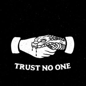 trust no one
